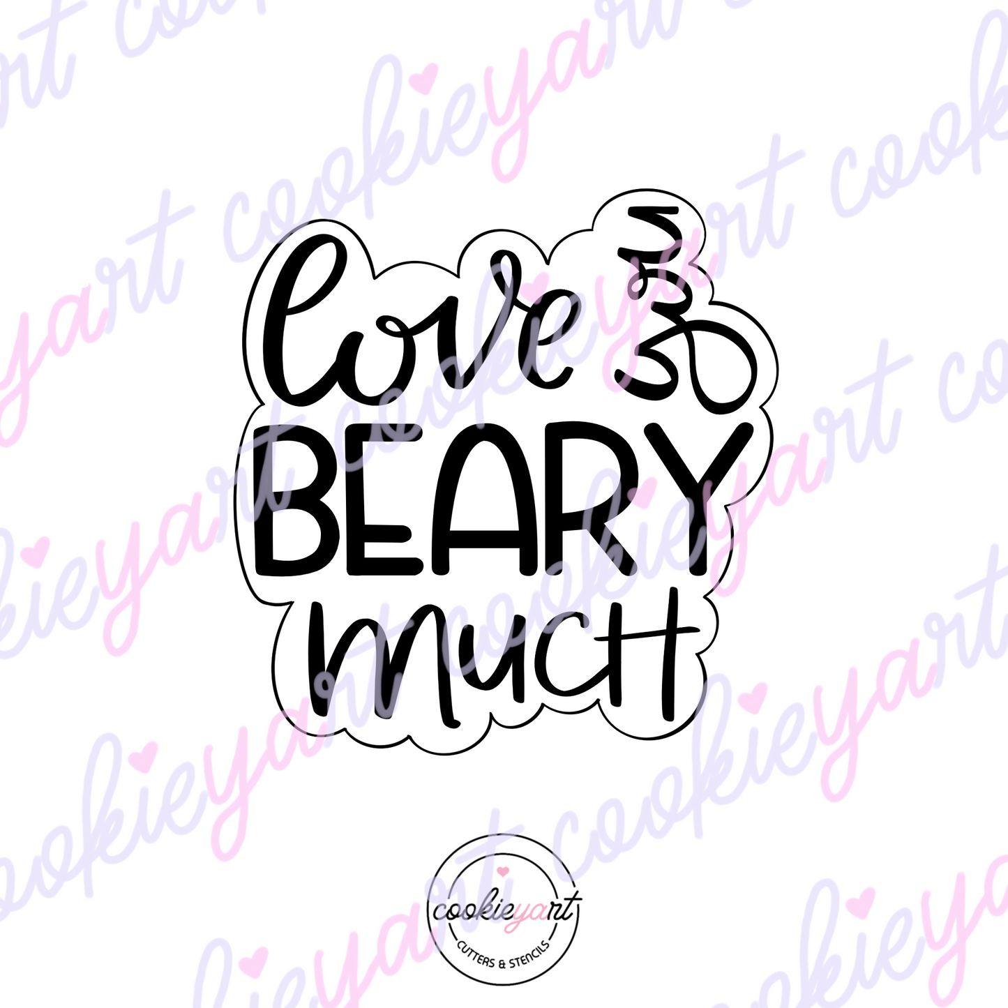Love you Beary much Cookie cutter
