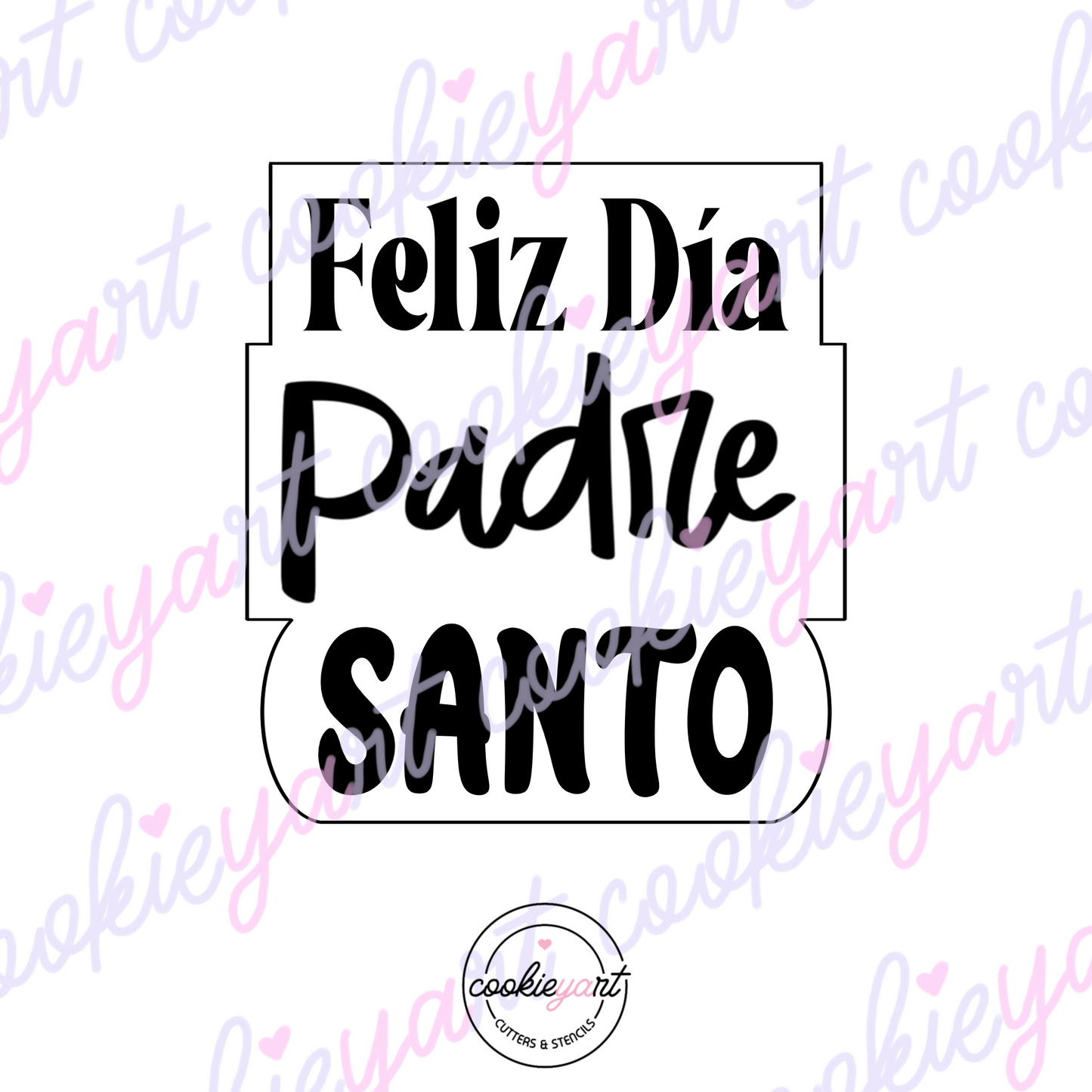 Feliz Dia Padre “SANTO” Cookie Cutter
